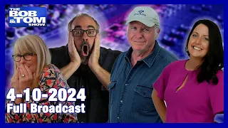 The BOB & TOM Show for April 10, 2024