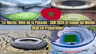 Comment le Maroc se prépare à accueillir la CAN 2025 et la Coupe du Monde 2030