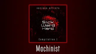 Machinist - Conquering A Corpse [Sick Weird Hard - Compilation 1 | SWH002]