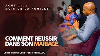 COMMENT REUSSIR DANS SON MARIAGE - COUPLE PASTEURS JEAN-PAUL ET FIFI T. BILOLO