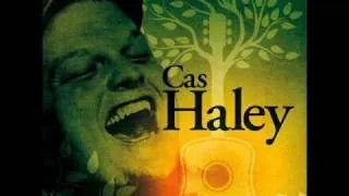 Cas Haley - I Wish That I