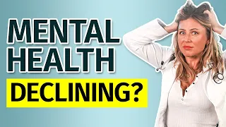 Your Mental Health is Getting Worse - Signs and Treatment