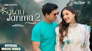 SATAU JANMA 2 (Ma ta Badal) - Kamal Khatri & Megha Pokharel || Latest Nepali Song 2024