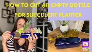 How to cut an empty bottle for Succulent Planter| Succulent  Wine Bottle