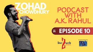 Podcast with A.K. Rahul | S01E10 | Zohad Reza Chowdhury