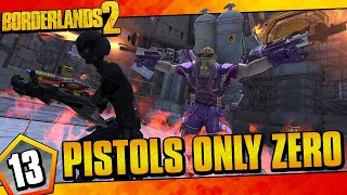 Borderlands 2 | Pistols Only Zero Funny Moments And Drops | Day #13