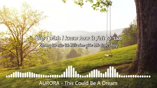 ~ Vietsub+Lyrics ~ This Could Be A Dream - AURORA