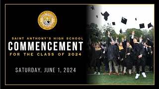 Saint Anthony's High School Commencement 2024 - June 1, 2024