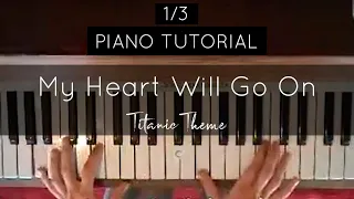 (1/3) How to play: My Heart Will Go On (Titanic, Celine Dion) FULL Piano Tutorial