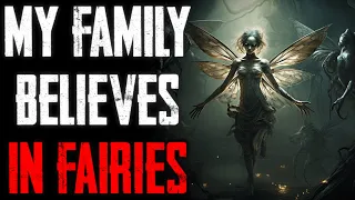 "My Family Believes In Fairies" CreepyPasta