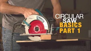 HOW TO USE A CIRCULAR SAW FOR BEGINNERS- PART 1