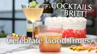 Celebrate Good Times: Cocktails with Britt! ~ Dinner Party Tonight