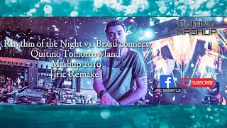 Rhythm Of The Night vs. Brasil Connect  (Quitino Tomorrowland 2019 Mashup)