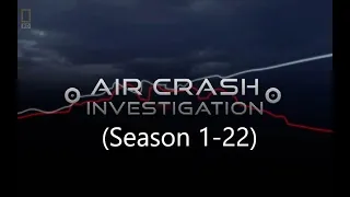 Air Crash Investigation intro evolution(Season 1-22)