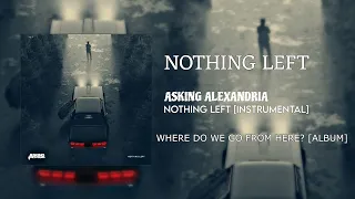 Asking Alexandria - Nothing Left (Instrumental)