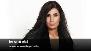 İrem Derici - Zorun Ne Sevgilim (Akustik)