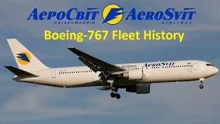 Aerosvit Boeing-767 Fleet History (2002-2013)