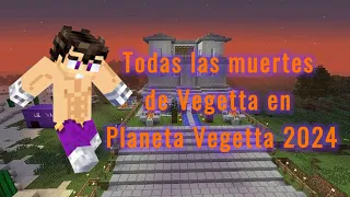 Todas las muertes de Vegetta en Planeta Vegetta 2024 #1