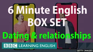 BOX SET: 6 Minute English - 'Dating and Relationships' English mega-class!