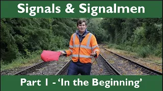 Signals & Signalmen - Part 1 'In The Beginning'
