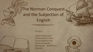 History of English Language: The Norman  Conquest and  the Subjection of  English