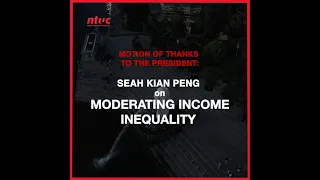 Seah Kian Peng in Parliament – Moderating Income Equality