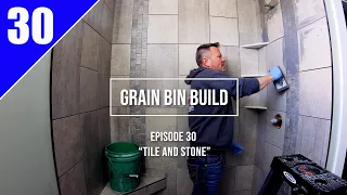 Grain Bin Home Build... Episode 30 "Tile and Stone"