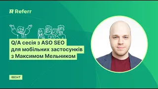 Q/A сесія з ASO SEO для мобільних застосунків з Максимом Мельником