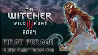 WITCHER 3 in 2024 - FIRST PERSON BLIND PLAYTHROUGH #5