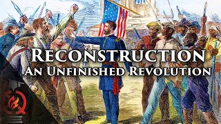 Reconstruction : America's Unfinished Revolution, 1863-1877 | US History Lecture