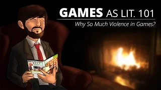 Games as Lit. 101 - Why So Much Violence in Games?