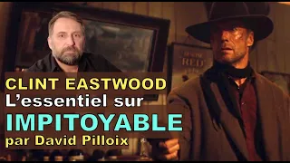 L'essentiel sur IMPITOYABLE de Clint Eastwood par David Pilloix (Unforgiven)