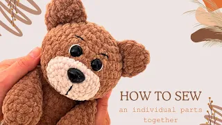 Crochet Teddy Bear/How to Sew An Individual Parts Together/Tutorial