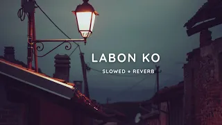 Labon Ko | KK | Slowed Reverb | Bhool Bhulaiyaa |Slowed 76