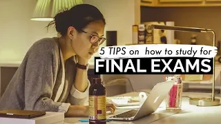 HOW TO STUDY FOR FINAL EXAMS: 5 Tips!