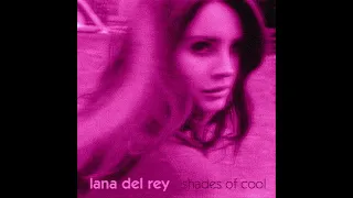 shades of cool by lana del rey but it's shoegaze