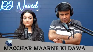 Macchar Maarne Ki Dawaa | RJ Naved