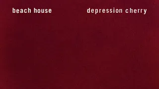 Beach House - Depression Cherry (Full Album)