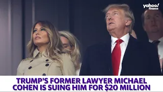 Trump’s former lawyer Michael Cohen is suing him for $20 million