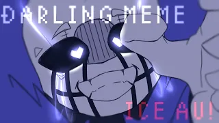 DARLING MEME | UNDERTALE AU! | GLITCH FAMILY | ICE AU! |