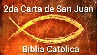 Segunda Carta de San Juan. 2da Epístola de San Juan. Biblia Católica. Parroquia Ntra Sra de Loreto