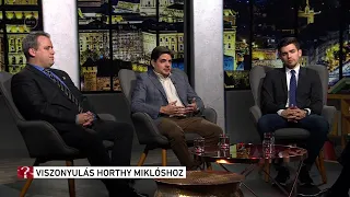 Hogyan viszonyuljunk Horthy Miklóshoz 2022-ben? - Ez itt a kérdés, 2022. november 10.