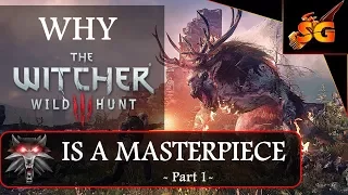 Why The Witcher 3 Is A Masterpiece  Part 1( A Witcher 3 Celebration and Analysis 2 years Later)