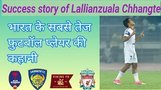 Journey of Lallianzuala Chhangte | One of the fastest Indian footballer | Mizoram star|Indianwinger