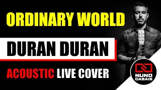 Ordinary World (Duran Duran) Acoustic Live Looping Cover by Nuno Casais