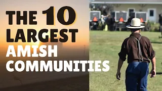 The 10 Largest Amish Communities