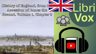 The History of England, from the Accession of James II - (V 1, Ch 03) by Thomas Babington MACAULAY