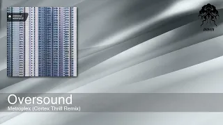 Oversound - Metroplex (Cortex Thrill Remix) [Bonzai Progressive]