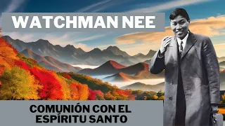 (AUDIO LIBRO) 🟡 (WATCHMAN NEE)  COMUNIÓN CON EL ESPÍRITU SANTO