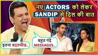 Sandip Rajora's Candid Chat On Reality of Young Actors Working For Rajan Shahi | YRKKH